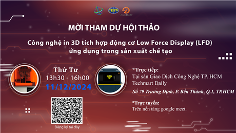 Mời tham dự hội thảo giới thiệu "Công nghệ in 3D tích hợp động cơ Low Force Display (LFD) ứng dụng trong sản xuất chế tạo"